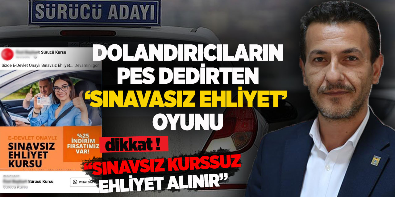 Dolandırıcıların pes dedirten ‘Sınavasız Ehliyet’ oyunu