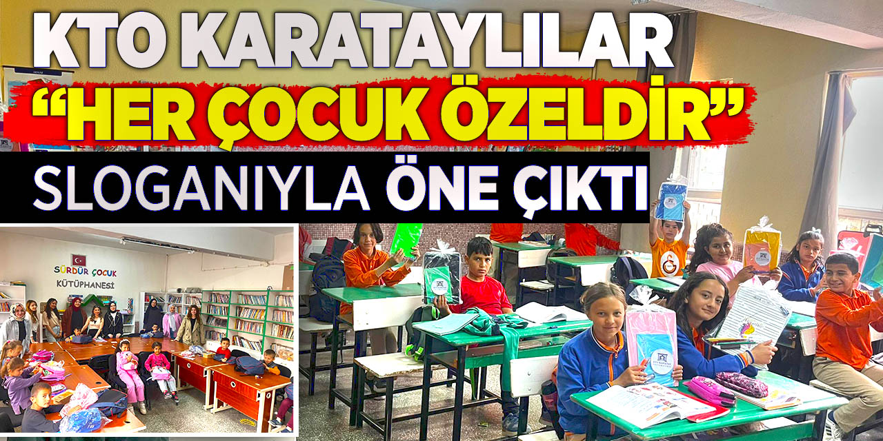 KTO Karataylılar “Her Çocuk Özeldir” Sloganıyla Öne Çıktı