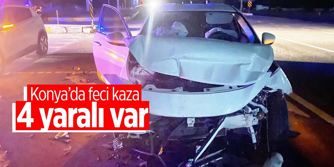 Konya'da feci kaza! 2 araç birbirine çarptı 4 kişi yaralandı