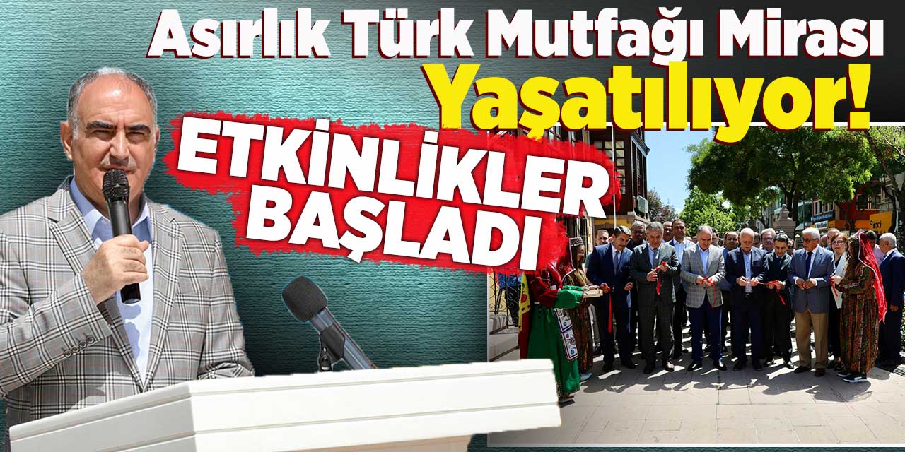 Asırlık Türk Mutfağı Mirası Yaşatılıyor! Etkinlikler başladı