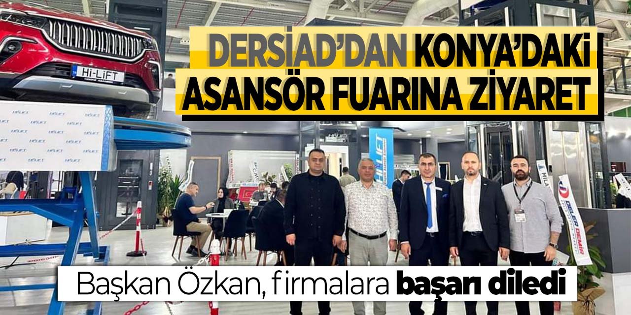 DERSİAD'dan Konya'daki asansör fuarına ziyaret! Gözlemleyip başarı dilediler