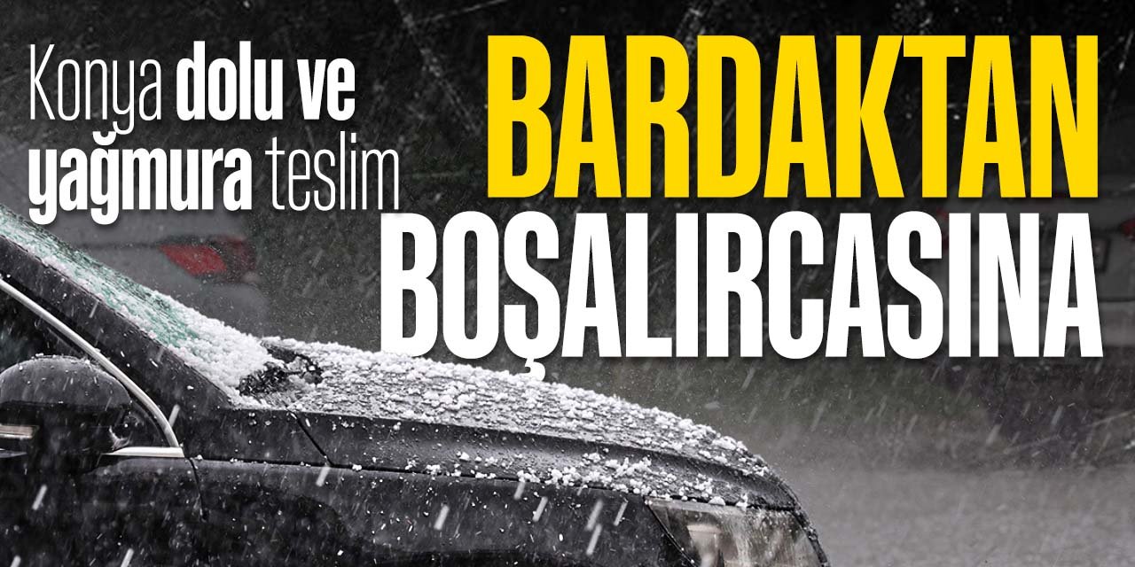 Konya'da yağış bereketi devam edecek mi? Kısa süreli ve ani yağışlar etkili oluyor