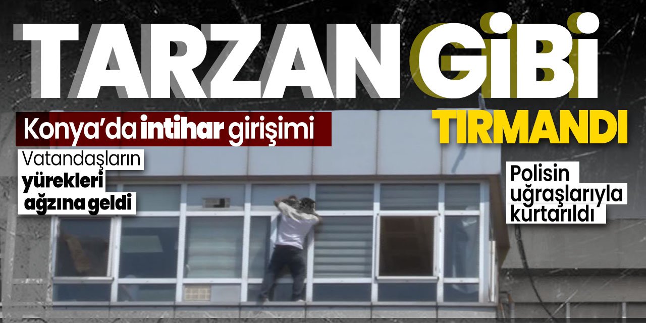 Konya'da intihar girişimi! Özel hastanenin 7. katına kadar tırmandı