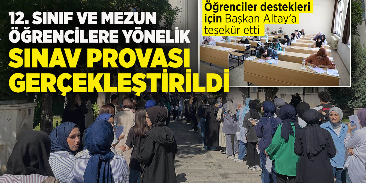 12. Sınıf ve Mezun öğrencilere yönelik sınav provası gerçekleştirildi