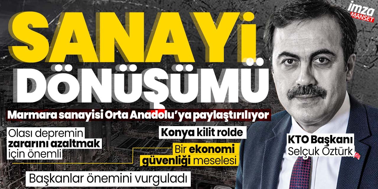 Büyük sanayi dönüşümü: Ekonominin güvenliği için önemli! Marmara sanayisi Orta Anadolu'ya taşınıyor