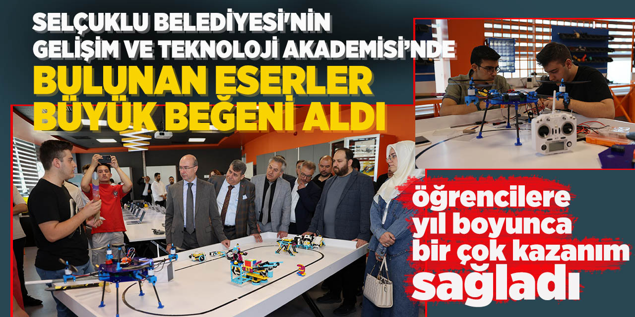 Selçuklu Belediyesi Gelişim ve Teknoloji Akademisi’nde bulunan eserler büyük beğeni topladı