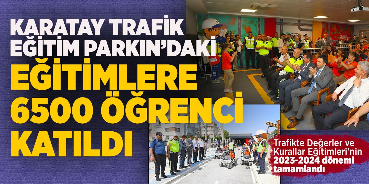 Karatay Belediyesi trafikte değerler ve kurallar eğitimleri’nin 2023-2024 dönemini tamamladı