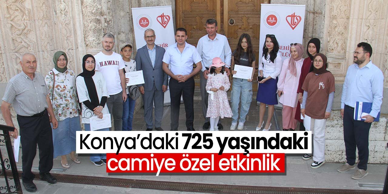 Konya'daki 725 yaşındaki o camiye özel etkinlik düzenlendi
