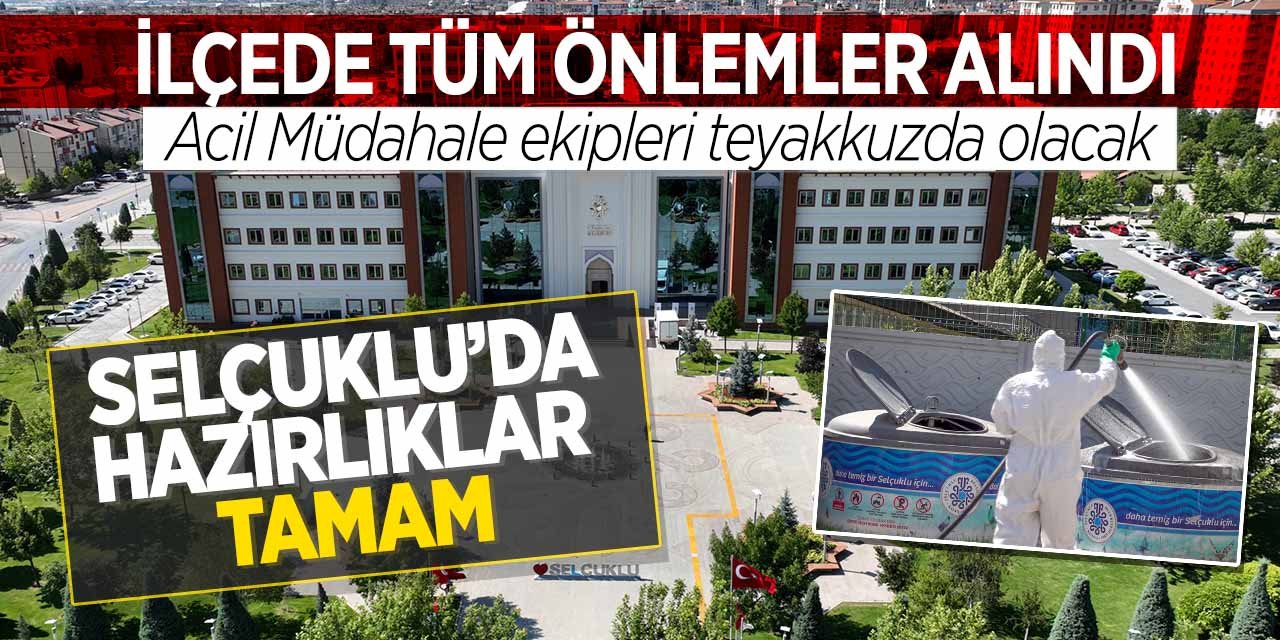 Selçuklu Belediyesi'nin bayram hazırlıkları tamamlandı! Bayramda ekipler 24 saat görev başında olacak