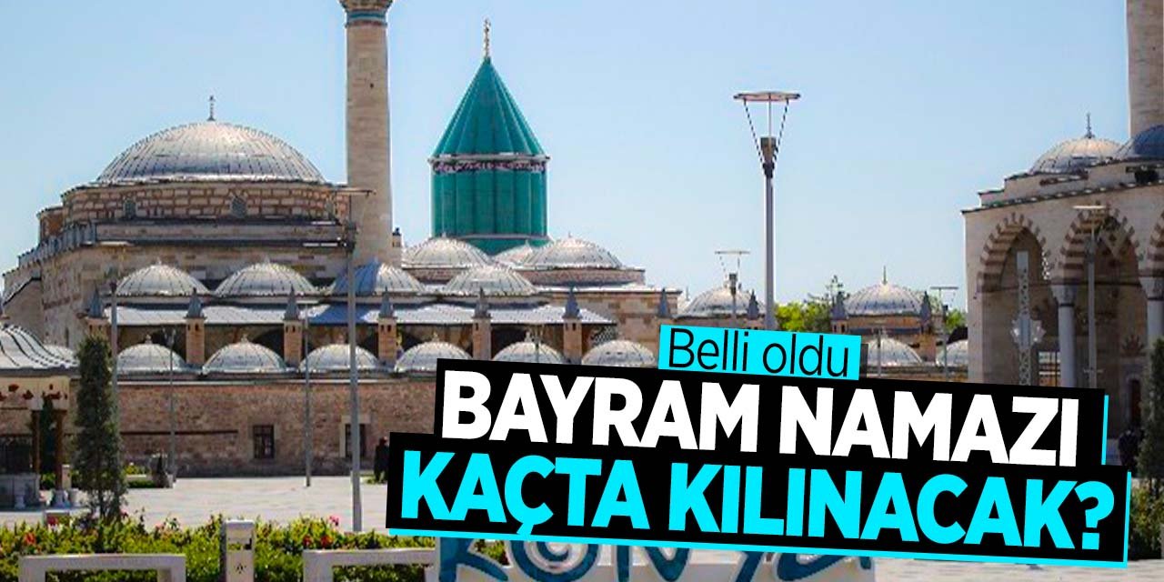 Konya'da bayram namazı saat kaçta kılınacak? Belli oldu