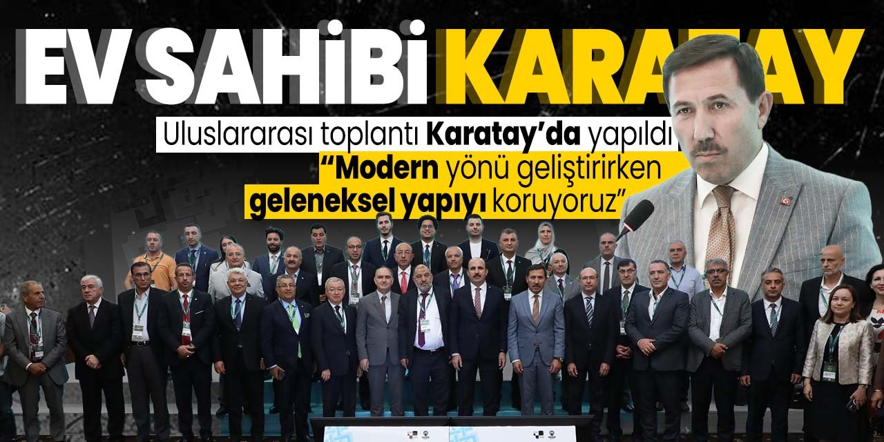 Uluslararası toplantıda ev sahibi Karatay!