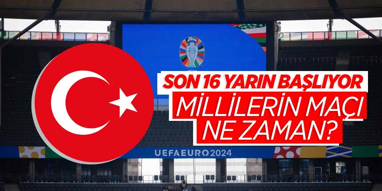 EURO 2024'te son 16 heyecanı başlıyor! Milliler Avusturya ile ne zaman karşılaşacak?