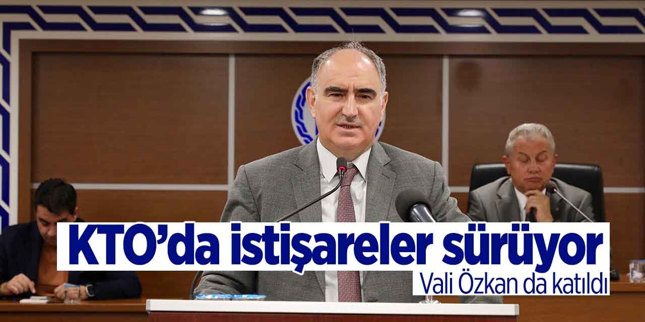 KTO'da istişareler sürüyor! Bu ayki toplantıya Vali Özkan da katıldı