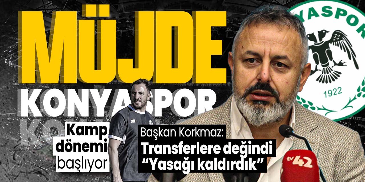 Konyaspor'da Başkan Korkmaz müjdeleri art arda verdi! Transfer yasağı kalktı mı? Ne tür transferler olacak?