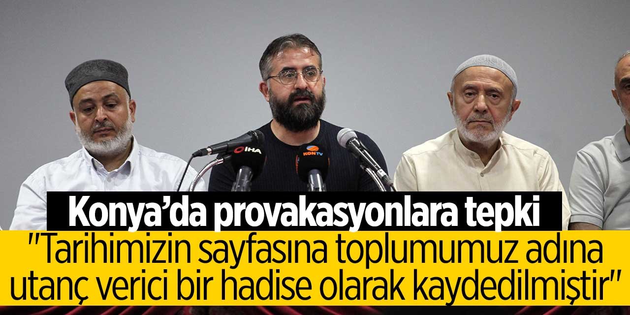 Kayseri ve Suriye'deki olaylara Konya'dan tepki geldi!