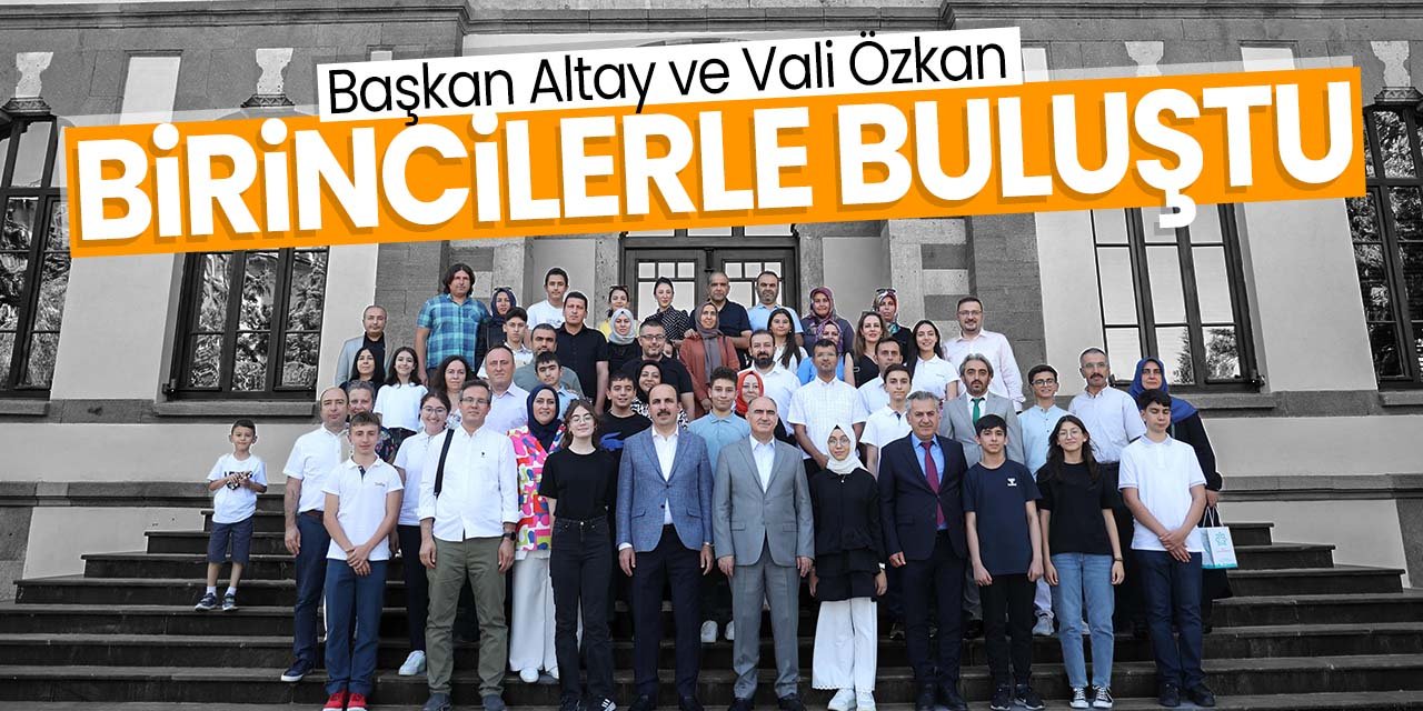 Başkan Altay ve Vali Özkan LGS birincileriyle Taş Bina'da buluştu!