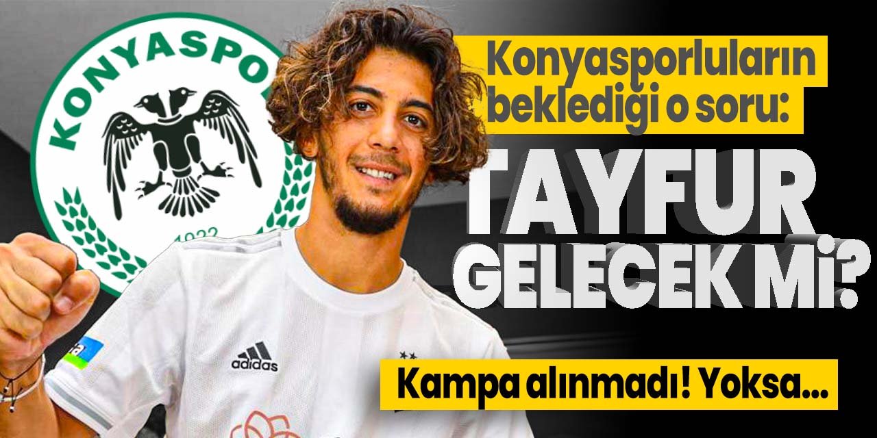 Konyaspor'da transfer söylentisi! Beşiktaş'ta Tayfur Bingöl, kampa katılmadı! Yoksa Konyaspor'a mı geliyor?
