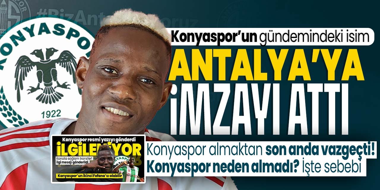 Konyaspor'un son anda masadan kalktığı Djenepo Antalya'ya imzayı attı! Konyaspor neden vazgeçti?