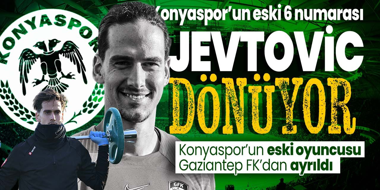 Konyaspor'un eski 6 numarası Jevtovic geri dönüyor! Takımı Gaziantep FK'den ayrıldı