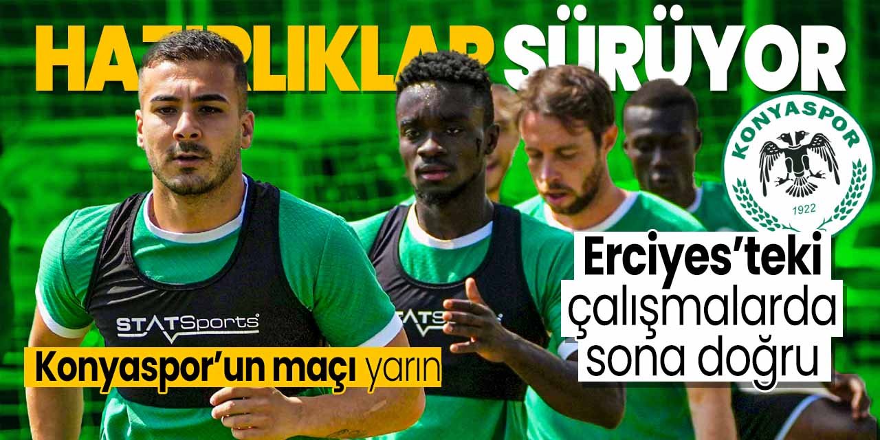 Konyaspor'un Kayseri'deki çalışmalarında sona geliniyor! Hazırlık maçı yarın oynanacak