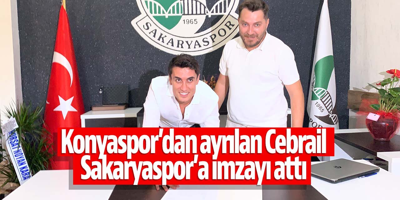 Konyaspor'dan ayrılan Cebrail Karayel Sakaryaspor'da!