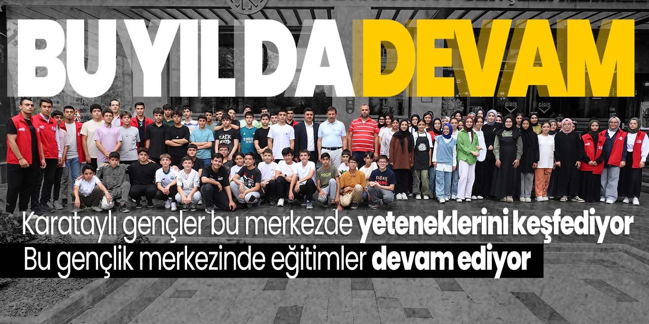 Karatay'da “Karatay Gençlik Meclisi Yaz Okulu” eğitimleri devam ediyor!