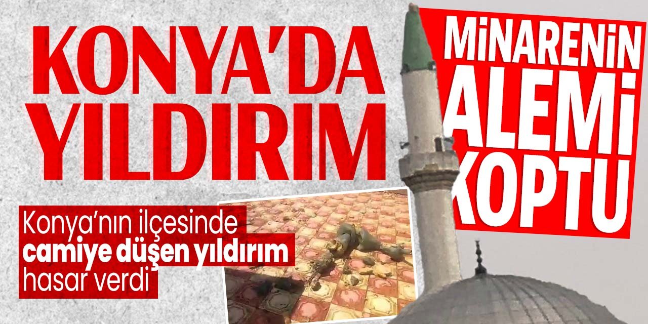Konya'nın ilçesine düşen yıldırım camide hasara yol açtı! Kabloları yaktı
