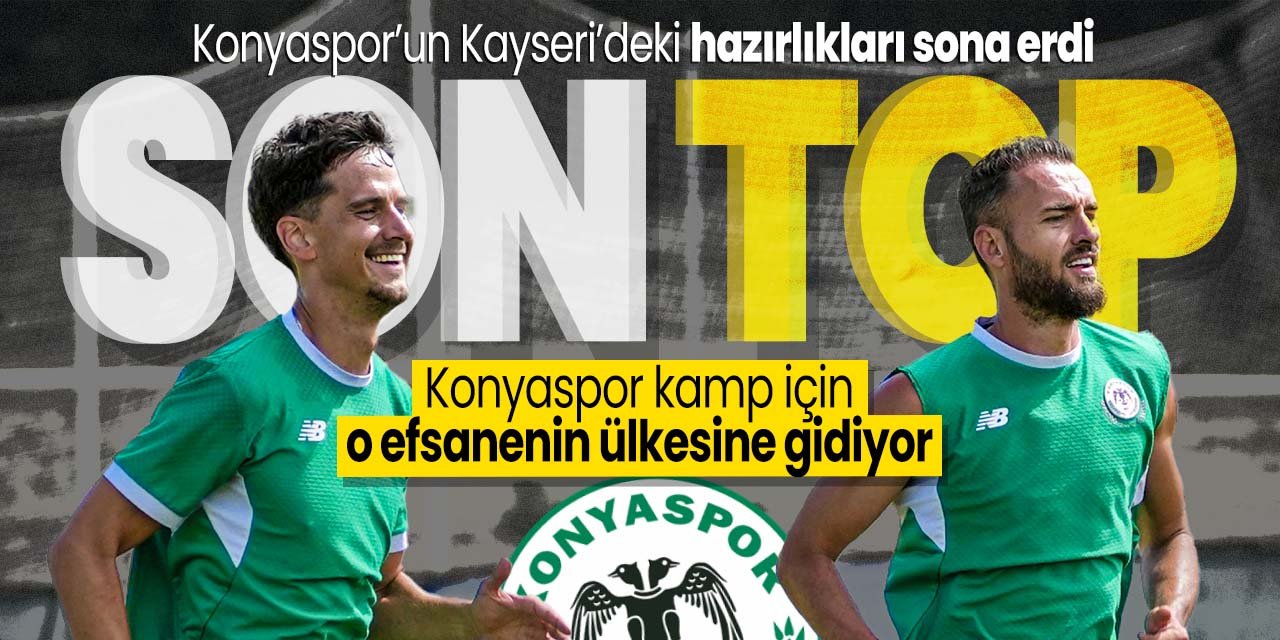 Konyaspor'un Kayseri'deki hazırlıkları bitti! Şimdi de o efsanenin ülkesine gidecekler