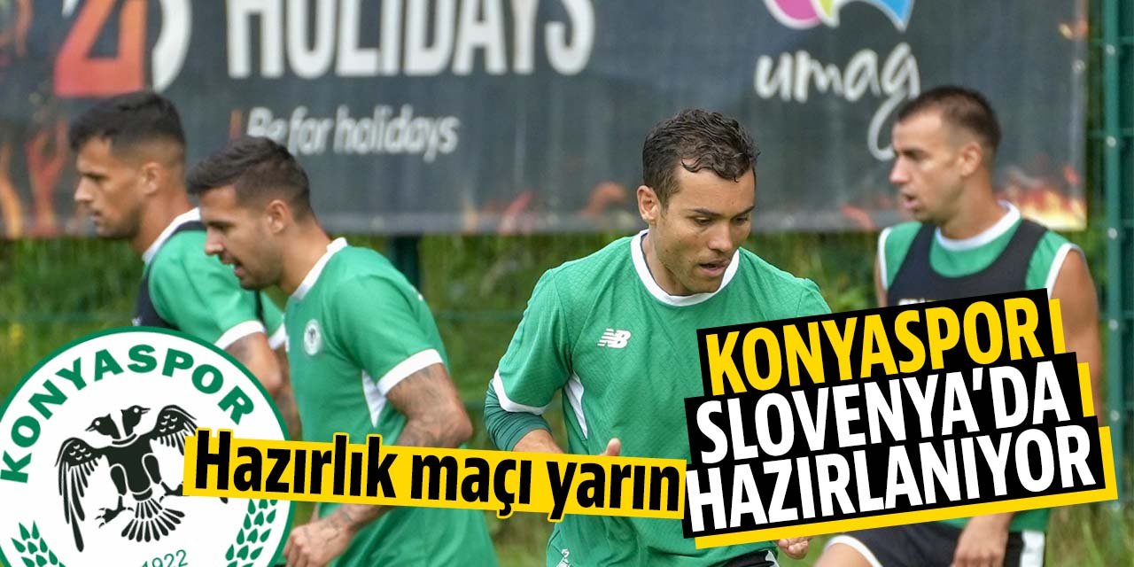 Konyaspor, Slovenya'da hazırlanıyor!  O takımla hazırlık maçı yapacak