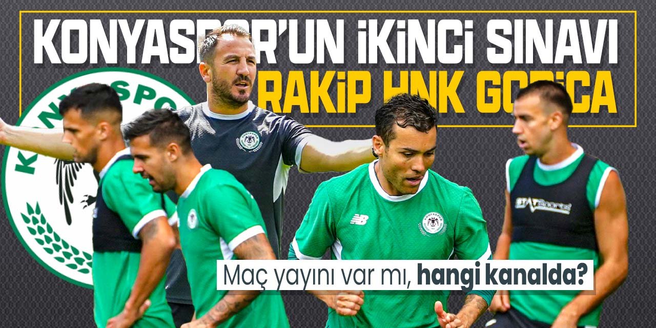 Konyaspor - HNK Gorica hazırlık maçı ne zaman, nerede, hangi kanalda yayınlanacak?