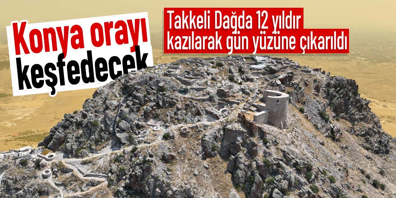 Konya Takkeli Dağdaki o kaleyi keşfedecek! 12 yıldır kazılıyor