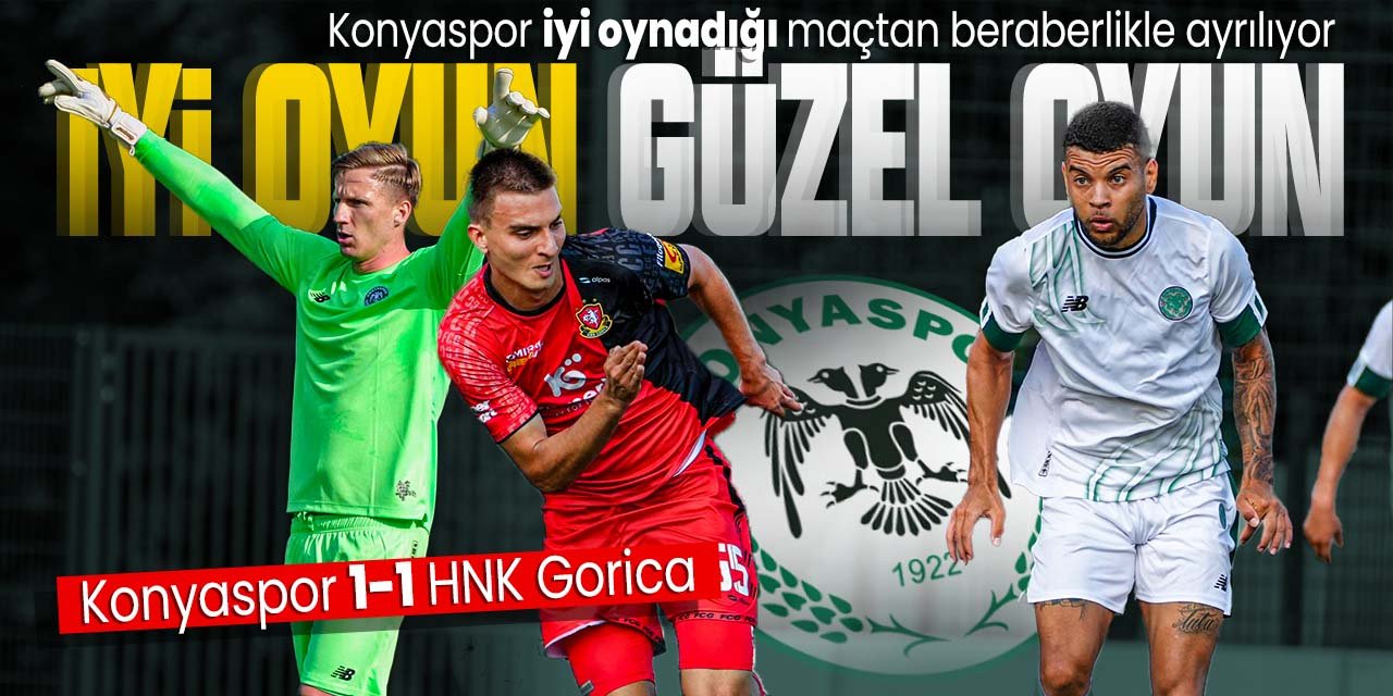 Konyaspor hazırlık maçında güven verdi! İyi oynadığı maçtan beraberlikle ayrıldı: Konyaspor 1-1 HNK Gorica