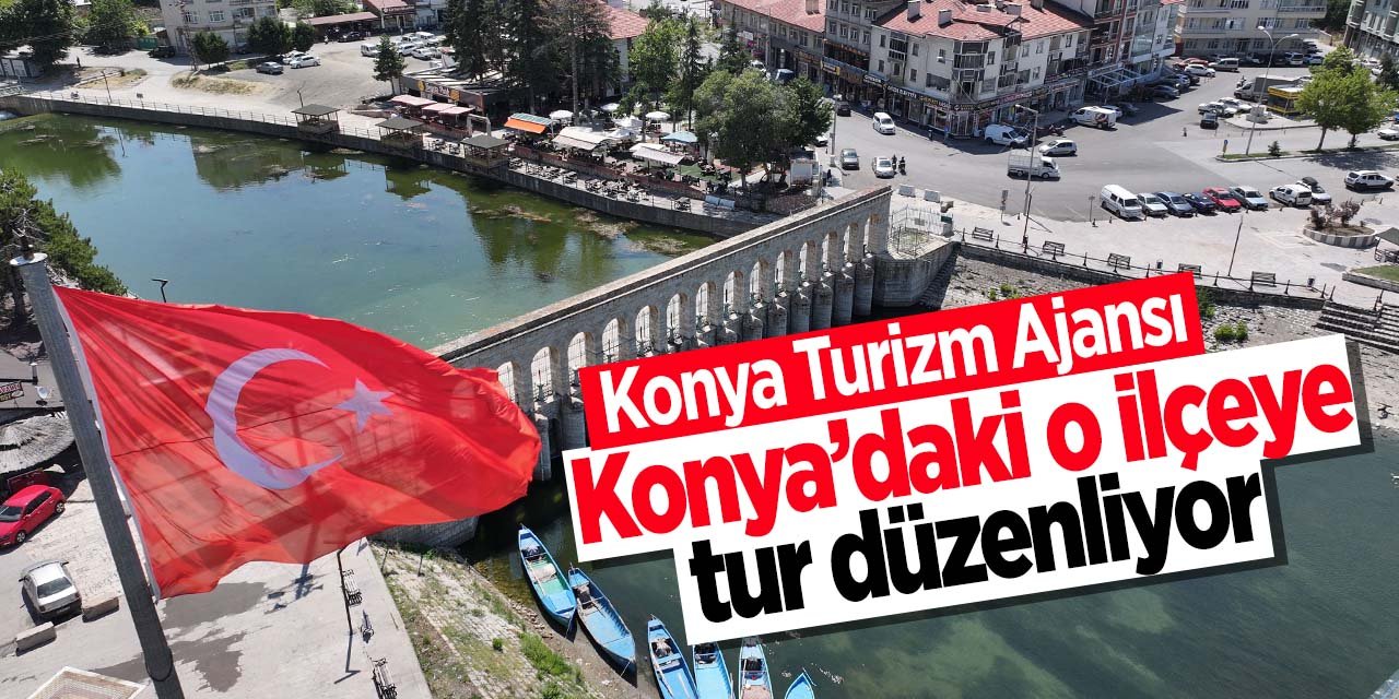Konya Turizm Ajansı, Beyşehir'e tur düzenliyor! Büyük beğeni topladı