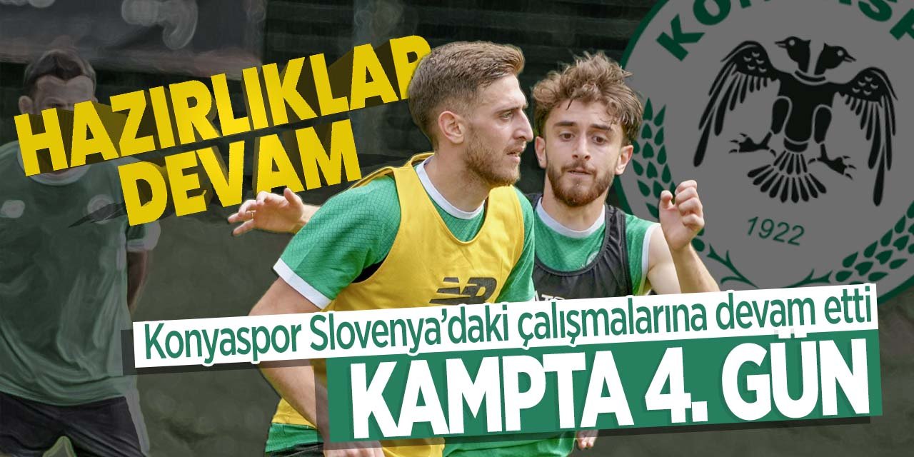 Konyaspor Slovenya'daki hazırlıklarına devam ediyor