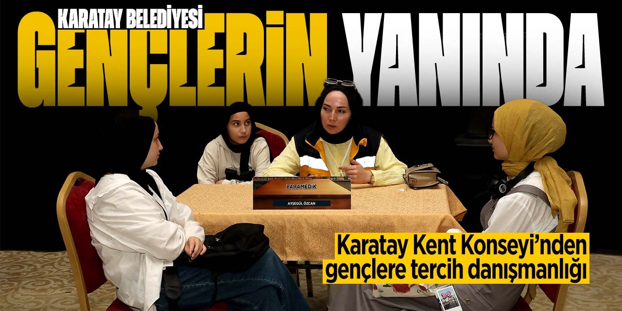 Karatay Kent Konseyi, üniversite tercihi yapacak gençlere danışmanlık hizmeti veriyor