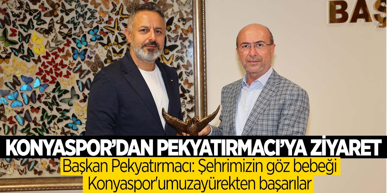 Konyaspor yönetiminden Başkan Pekyatırmacı'ya ziyaret