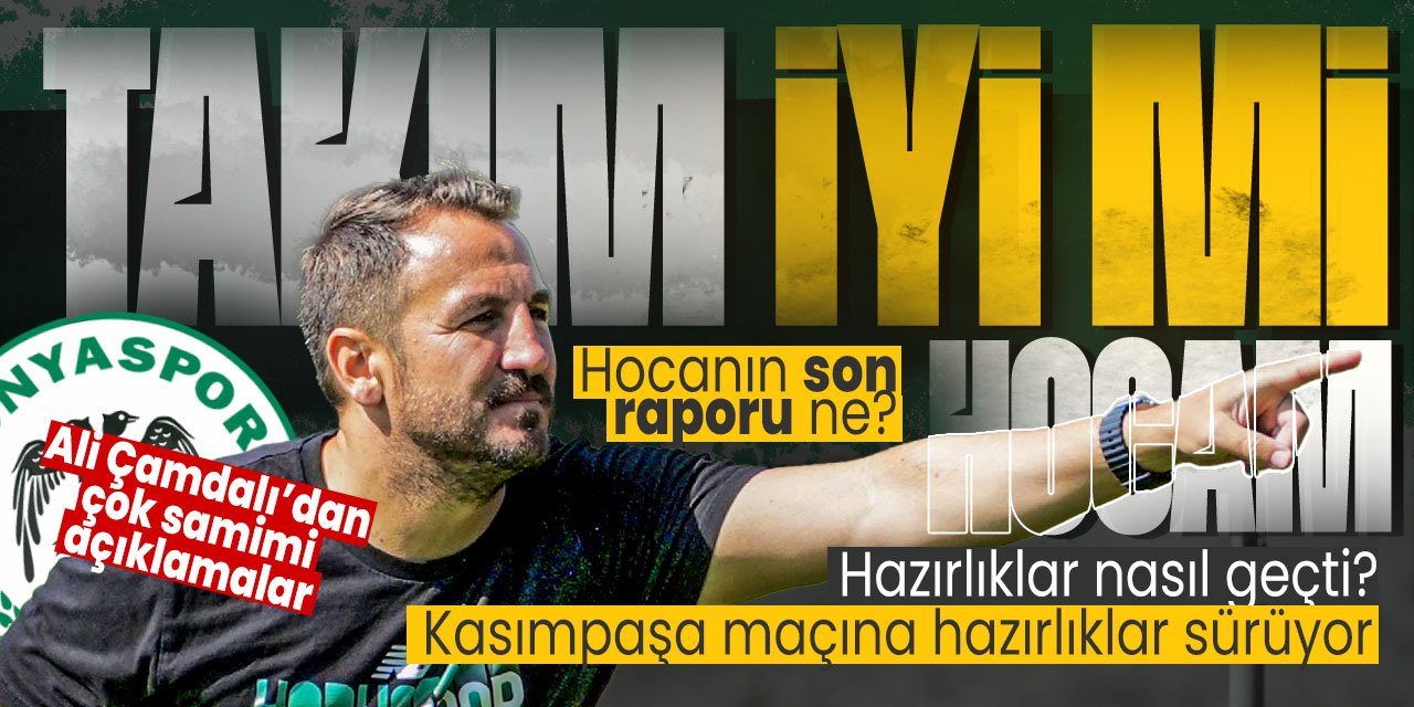 Konyaspor hocası Ali Çamdalı açıkladı! Oyunculardan memnun mu? Hazırlık süreci nasıl geçti?