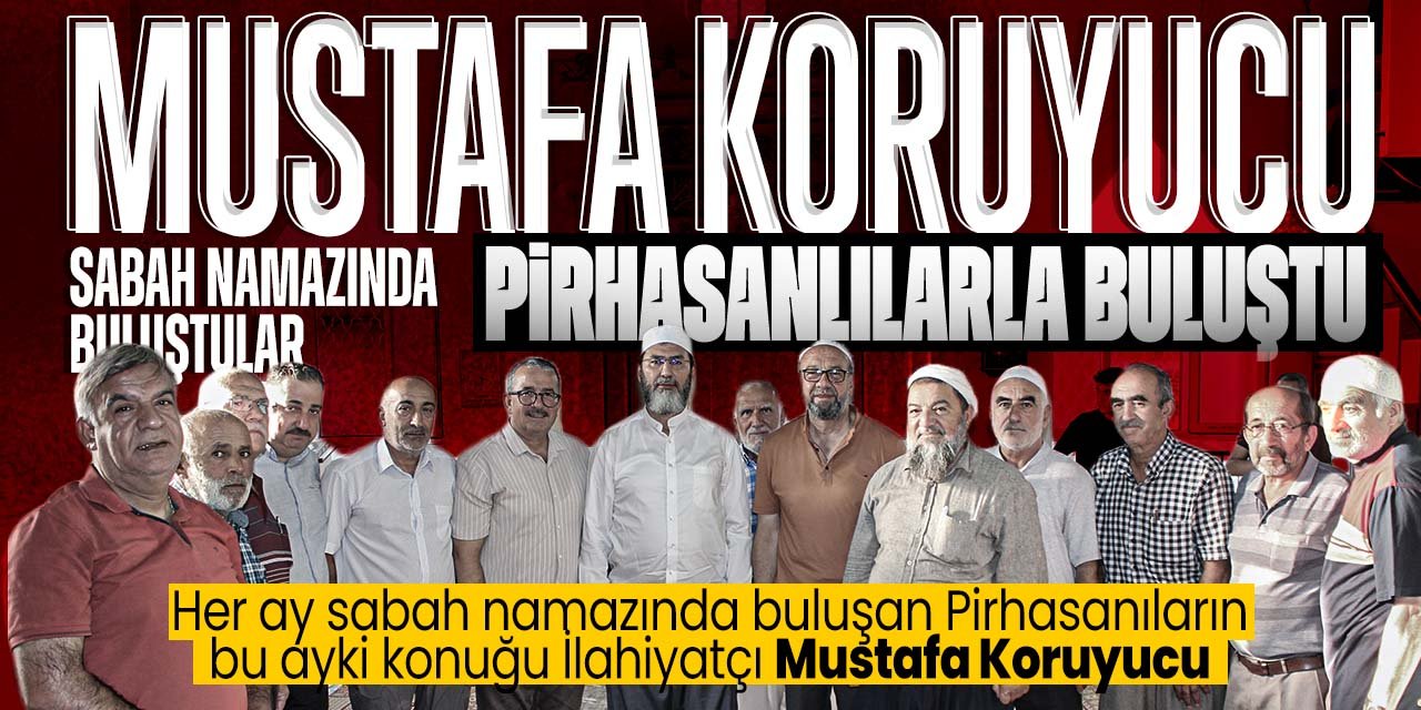 İlahiyatçı Yazar Mustafa Koruyucu Pirhasanlılarla buluştu