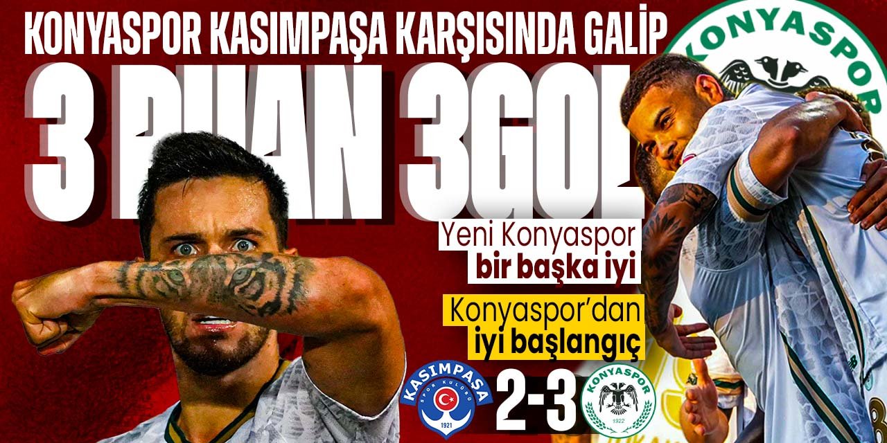Konyaspor 3 puanı bırakmadı! Yeni transferler Konyaspor'u coşturdu: Kasımpaşa 2-3 Konyaspor
