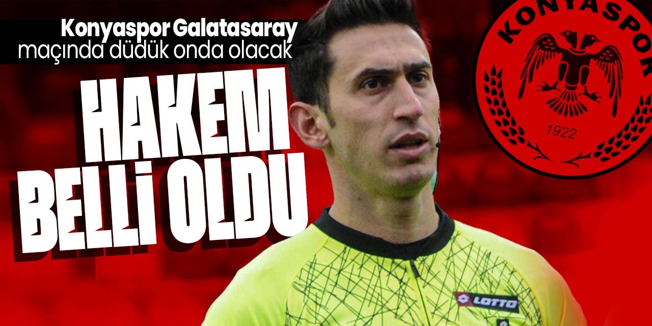 Konyaspor'un kritik maçını yönetecek hakem belli oldu!