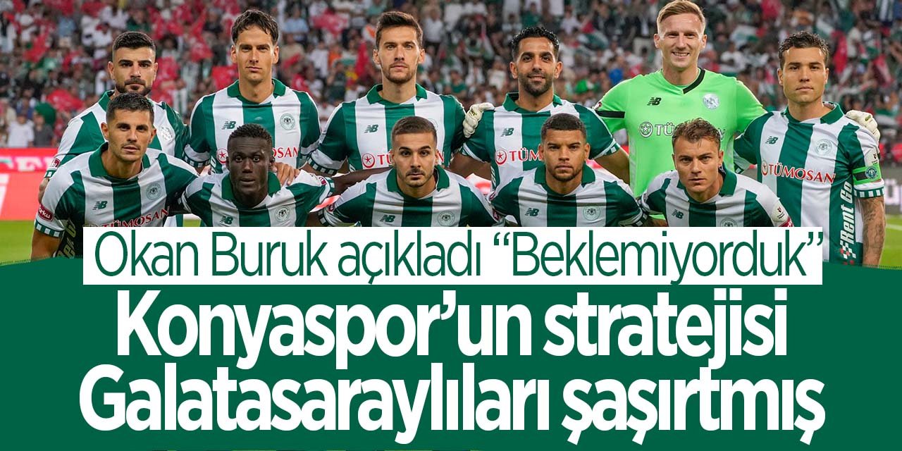 Konyaspor'un uyguladığı strateji Galatasaraylıları şaşırtmış!