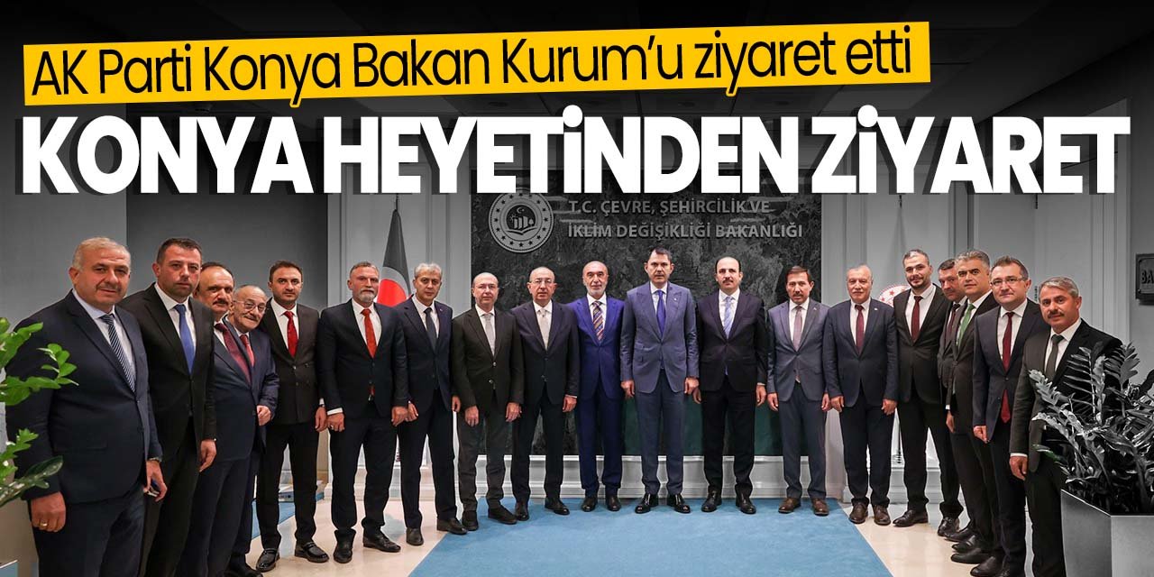 AK Parti Konya heyetinden Bakan Murat Kurum'a ziyaret! Konya projeleri konuşuldu