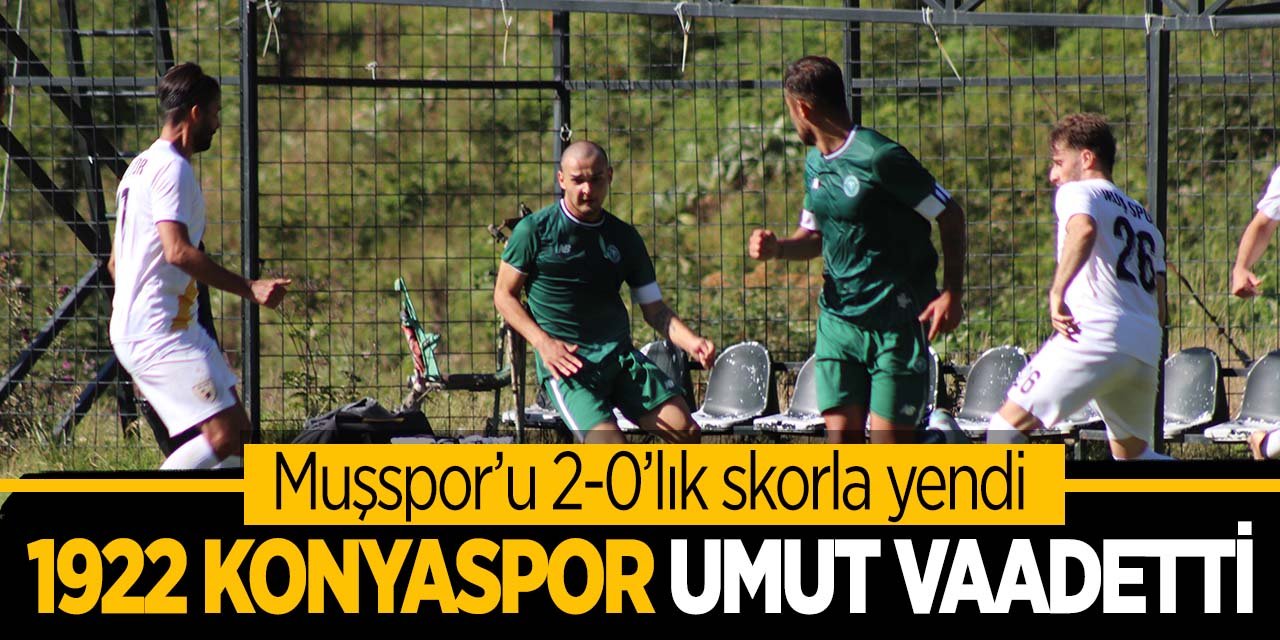 1922 Konyaspor yeni sezona gümbür gümbür geliyor! Muşspor'u da mağlup ettiler
