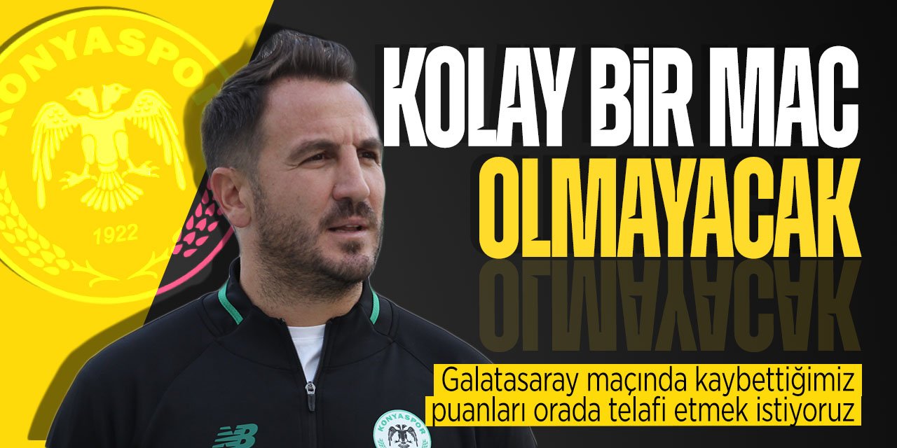 Konyaspor teknik direktörü Ali Çamdalı: Kolay gibi gözükse de çok zor bir maç bizi bekliyor