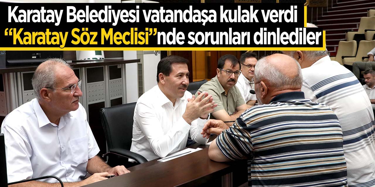 Karatay Belediyesi vatandaşın sorunlarına kulak verdi