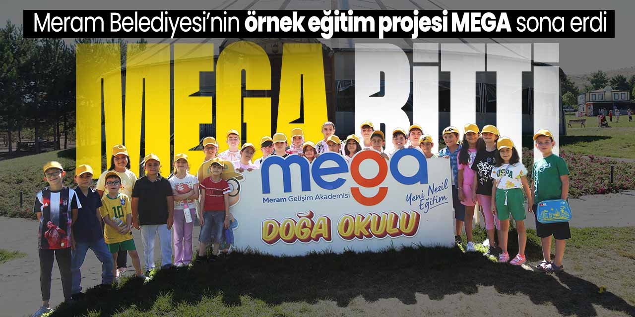 Meram Belediyesi'nin örnek eğitim projesi MEGA'da yaz kampı tamamlandı
