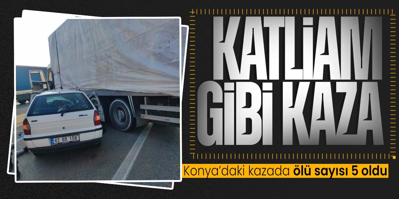 Konya'da katliam gibi kaza! Vefat sayısı 5'e yükseldi