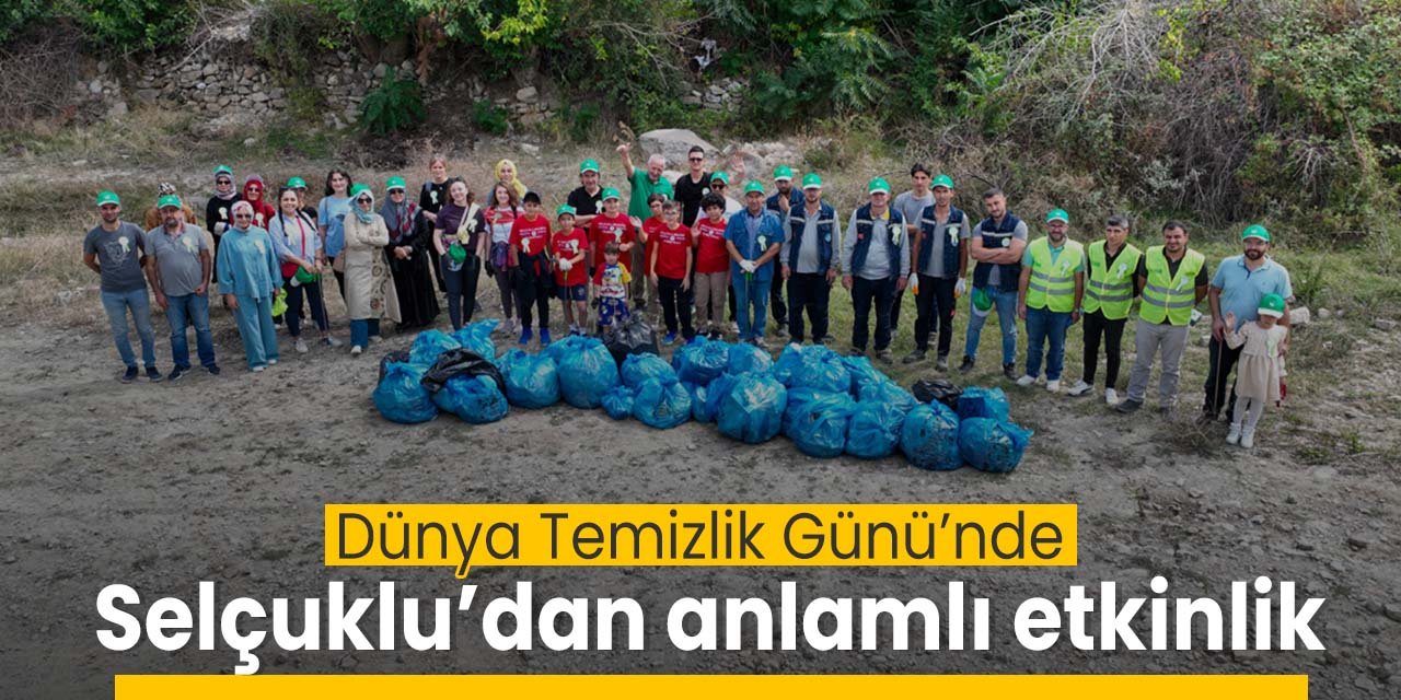 Dünya Temizlik Günü'nde Selçuklu'dan anlamlı etkinlik! Çevre gönüllüleri bir araya geldi