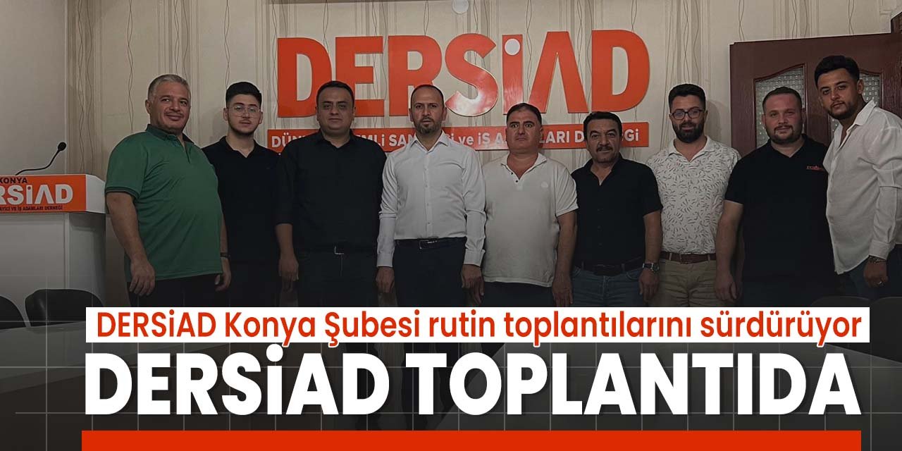 DERSİAD toplantılarını sürdürüyor