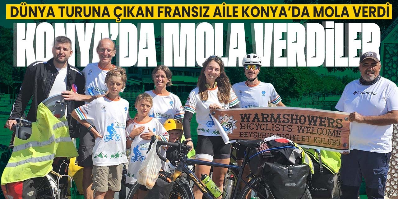 Dünyayı gezen Fransız aile Konya'nın ilçesinde mola verdi! Hayran kaldılar